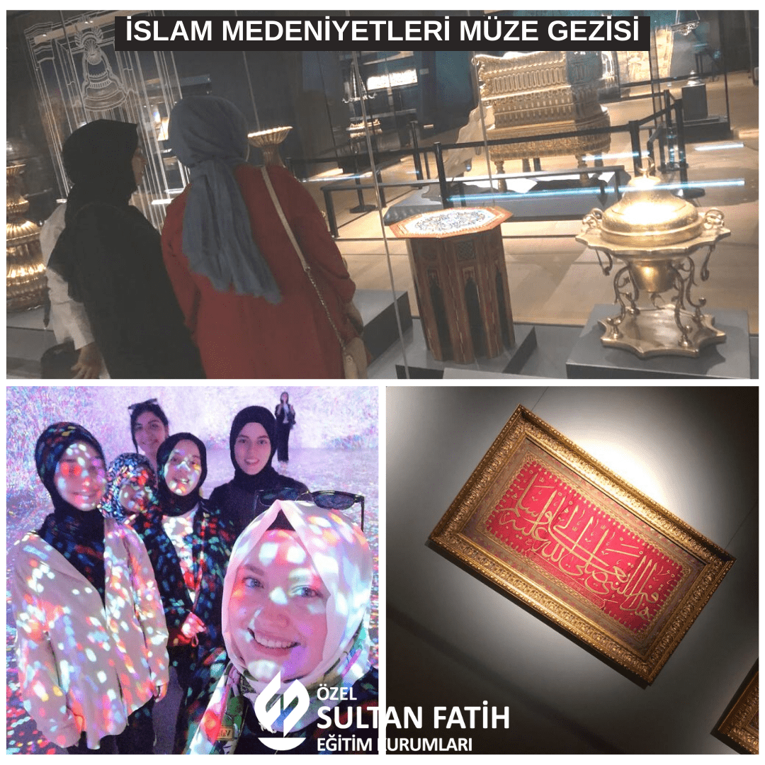 İSLAM MEDENİYETLERİ MÜZE GEZİSİ